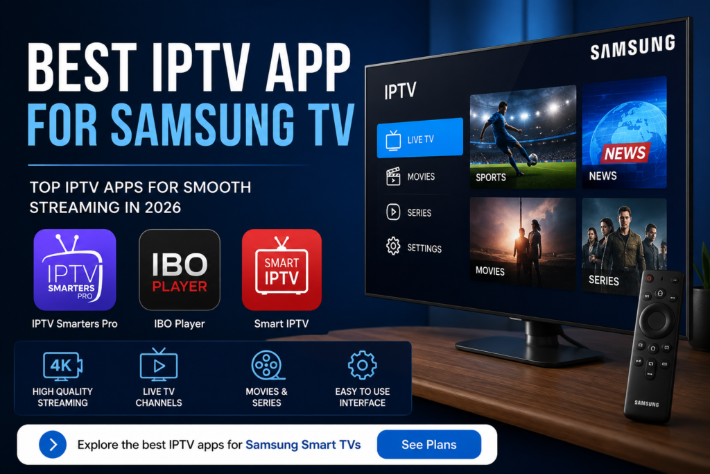 Best IPTV app for Samsung Smart TV in 2026